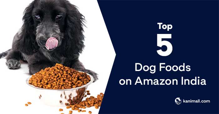 Top 5 dog foods on amazon India